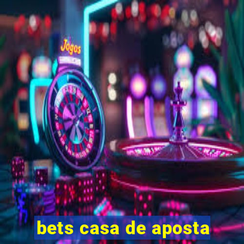 bets casa de aposta